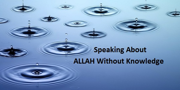 Speaking About Allah Without Knowledge