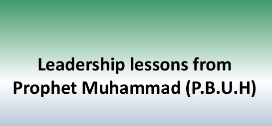 Leadership Lesson From the Prophet Muhammad