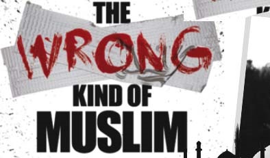 Wrong Kind of Muslim