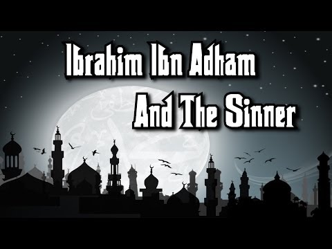 Ibrahim ibn Adham (ra) Advice