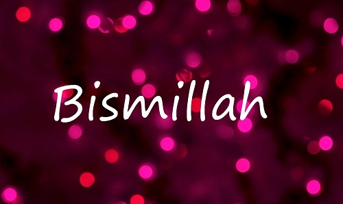 THE BENEFITS OF BISMILLAH